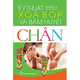 Kỹ Thuật Xoa Bóp Và Bấm Huyệt Chân
